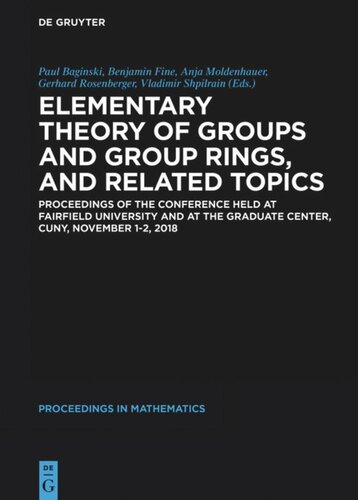 Elementary Theory of Groups and Group Rings, and Related Topics: Proceedings of the Conference held at Fairfield University and at the Graduate Center, CUNY, November 1-2, 2018