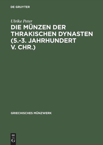 Die Münzen der thrakischen Dynasten (5.-3. Jahrhundert v. Chr.): Hintergründe ihrer Prägung
