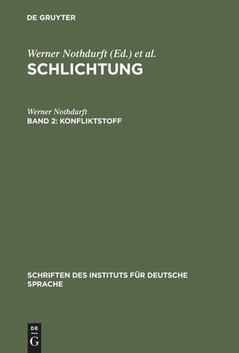 Schlichtung. Band 2 Konfliktstoff: Gesprächsanalyse der Konfliktbearbeitung in Schlichtungsgesprächen