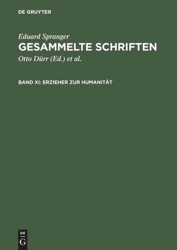 Gesammelte Schriften. Band XI Erzieher zur Humanität: Studien zur Vergegenwärtigung pädagogischer Gestalten und Ideen