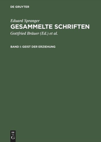 Gesammelte Schriften: Band I Geist der Erziehung