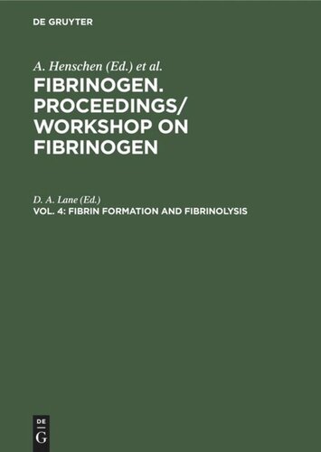 Fibrinogen. Proceedings/ Workshop on Fibrinogen. Vol. 4 Fibrin formation and Fibrinolysis: April, 2–3, 1985, London, England