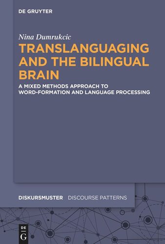 Translanguaging and the Bilingual Brain: A Mixed Methods Approach to Word-Formation and Language Processing