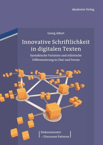 Innovative Schriftlichkeit in digitalen Texten: Syntaktische Variation und stilistische Differenzierung in Chat und Forum