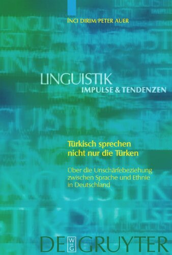 Türkisch sprechen nicht nur die Türken: Über die Unschärfebeziehung zwischen Sprache und Ethnie in Deutschland