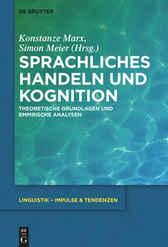 Sprachliches Handeln und Kognition: Theoretische Grundlagen und empirische Analysen
