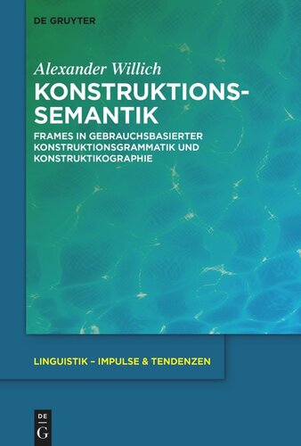 Konstruktionssemantik: Frames in gebrauchsbasierter Konstruktionsgrammatik und Konstruktikographie