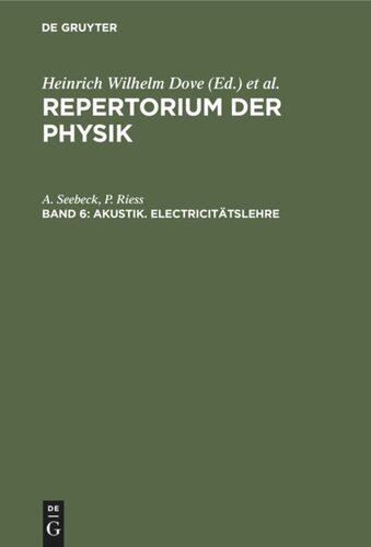 Repertorium der Physik: Band 6 Akustik. Electricitätslehre