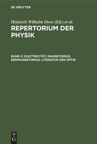 Repertorium der Physik: Band 2 Electricität, Magnetismus, Erdmagnetismus, Literatur der Optik