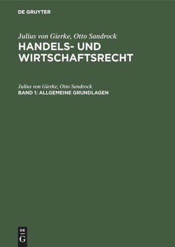 Handels- und Wirtschaftsrecht. Band 1 Allgemeine Grundlagen: Der Kaufmann und sein Unternehmen