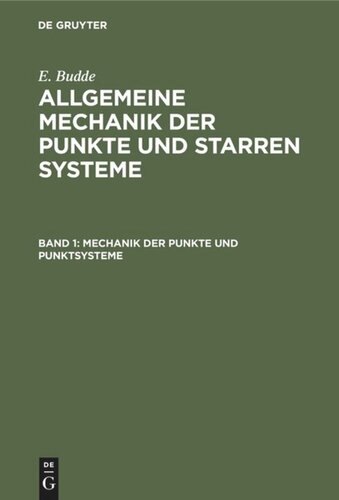 Allgemeine Mechanik der Punkte und starren Systeme: Band 1 Mechanik der Punkte und Punktsysteme
