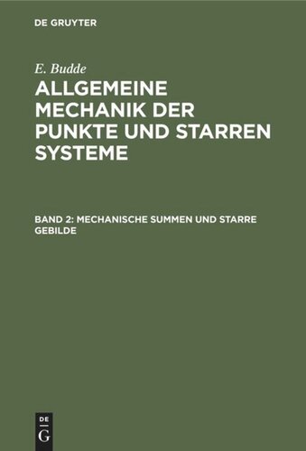 Allgemeine Mechanik der Punkte und starren Systeme: Band 2 Mechanische Summen und starre Gebilde