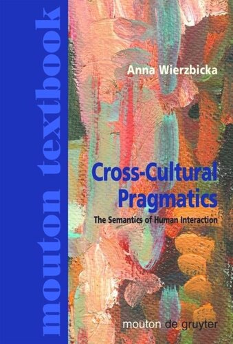 Cross-Cultural Pragmatics: The Semantics of Human Interaction
