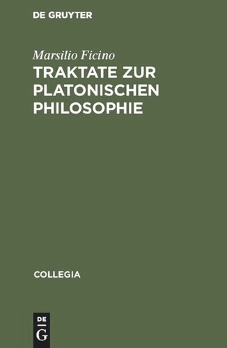 Traktate zur Platonischen Philosophie