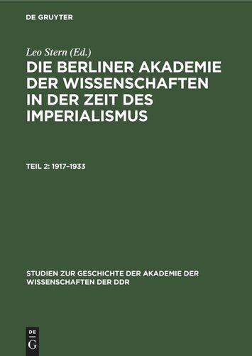 Die Berliner Akademie der Wissenschaften in der Zeit des Imperialismus: Teil 2 1917–1933