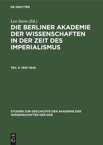 Die Berliner Akademie der Wissenschaften in der Zeit des Imperialismus: Teil 3 1933–1945