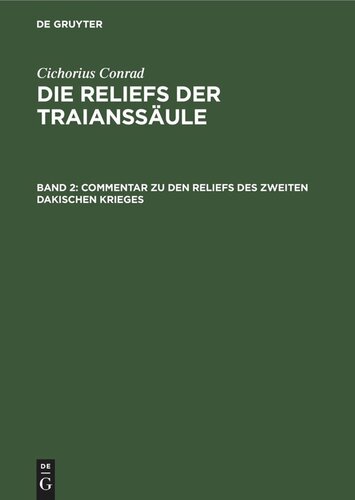 Die Reliefs der Traianssäule: Band 2 Commentar zu den Reliefs des zweiten dakischen Krieges