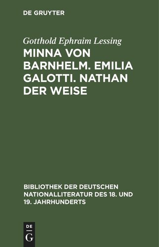 Minna von Barnhelm. Emilia Galotti. Nathan der Weise