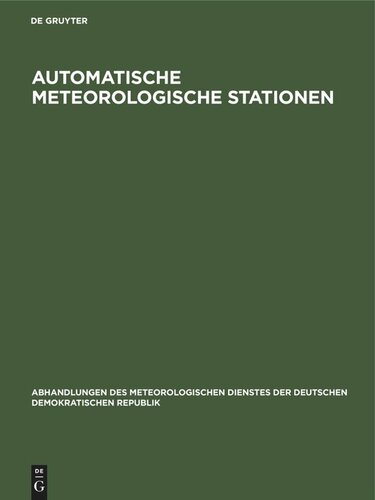 Automatische meteorologische Stationen: Vorträge auf dem 4. Internationalen Symposium über die effektive Nutzung automatischer meteorologischer Stationen, Potsdam, 25.–27. April 1978