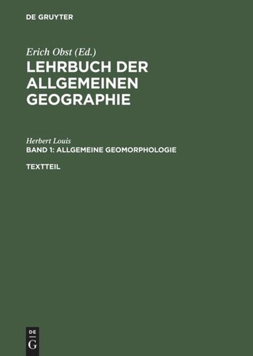 Lehrbuch der Allgemeinen Geographie. Band 1 Allgemeine Geomorphologie: Textteil und gesonderter Bilderteil