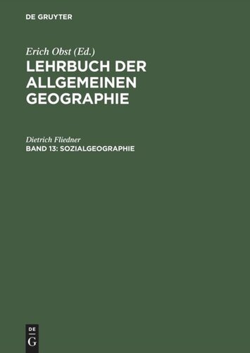 Lehrbuch der Allgemeinen Geographie: Band 13 Sozialgeographie