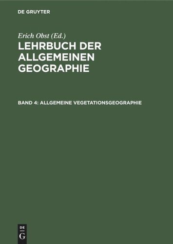 Lehrbuch der Allgemeinen Geographie: Band 4 Allgemeine Vegetationsgeographie