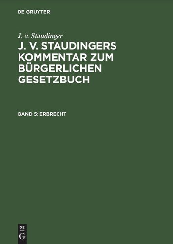 J. v. Staudingers Kommentar zum Bürgerlichen Gesetzbuch: Band 5 Erbrecht