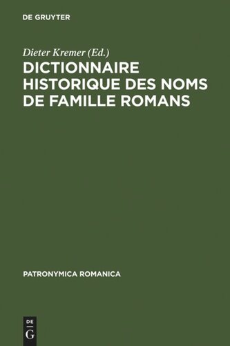 Dictionnaire historique des noms de famille romans. I Dictionnaire historique des noms de famille romans: Actes du 1er Colloque (Trèves, 10-13 décembre 1987)