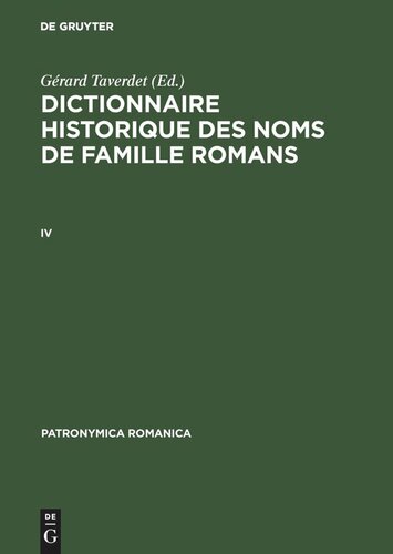 Dictionnaire historique des noms de famille romans. IV Dictionnaire historique des noms de famille romans (IV): Actes du Colloque IV (Dijon, 24–26 septembre 1990)
