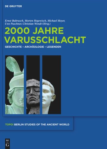 2000 Jahre Varusschlacht: Geschichte - Archäologie - Legenden