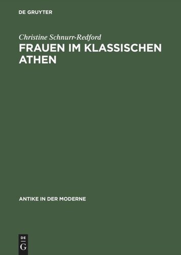 Frauen im klassischen Athen: Sozialer Raum und reale Bewegungsfreiheit