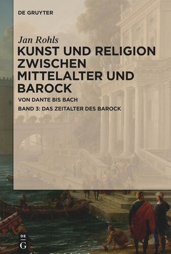 Kunst und Religion zwischen Mittelalter und Barock: Band 3 Das Zeitalter des Barock