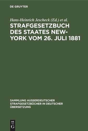 Strafgesetzbuch des Staates New-York vom 26. Juli 1881: (in Kraft seit 1. Dezember 1882). Kapitel 676 der Gesetze von 1881