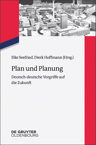 Plan und Planung: Deutsch-deutsche Vorgriffe auf die Zukunft