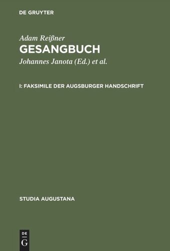 Gesangbuch: I. Faksimile der Augsburger Handschrift, II. Kommentar zur Augsburger Handschrift
