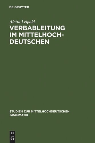 Verbableitung im Mittelhochdeutschen: Eine synchron-funktionale Analyse der Motivationsbeziehungen suffixaler Verbwortbildungen