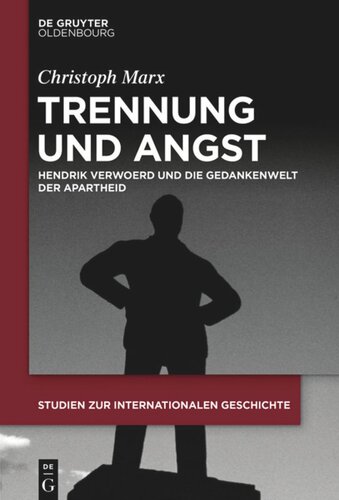 Trennung und Angst: Hendrik Verwoerd und die Gedankenwelt der Apartheid