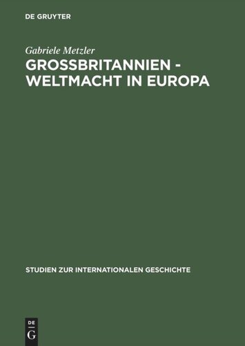 Großbritannien – Weltmacht in Europa: Handelspolitik im Wandel des europäischen Staatensystems 1856 bis 1871