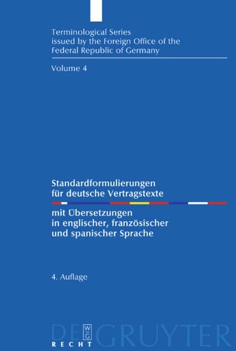 Standardformulierungen für deutsche Vertragstexte: mit Übersetzungen in englischer, französischer und spanischer Sprache