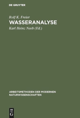 Wasseranalyse: Chemische, physikochemische und radiochemische Untersuchungsverfahren wichtiger Inhaltsstoffe