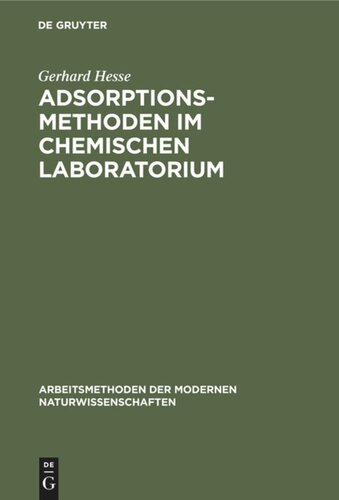 Adsorptionsmethoden im chemischen Laboratorium: Mit besonderer Berücksichtigung der chromatographischen Adsorptionsanalyse (Tswett-Analyse)