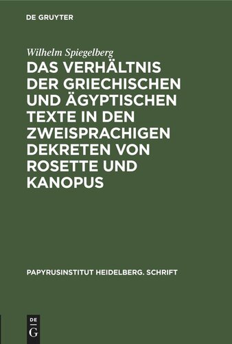 Das Verhältnis der griechischen und ägyptischen Texte in den zweisprachigen Dekreten von Rosette und Kanopus