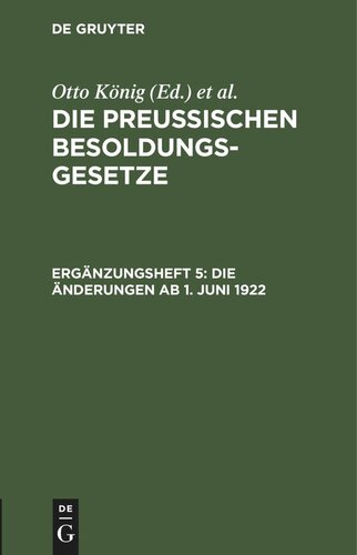 Die Preußischen Besoldungsgesetze. Ergänzungsheft 5 Die Änderungen ab 1. Juni 1922: (Vom Landtag angenommen am 28. Juni 1922)