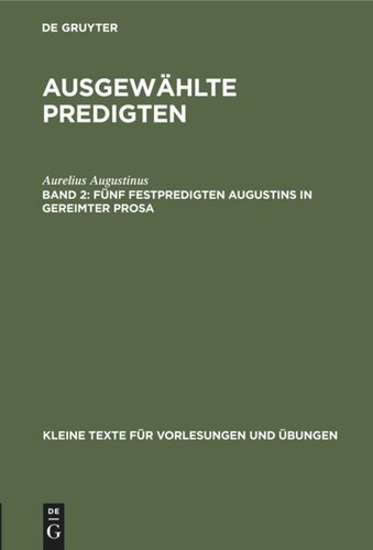 Ausgewählte Predigten: Band 2 Fünf Festpredigten Augustins in gereimter Prosa