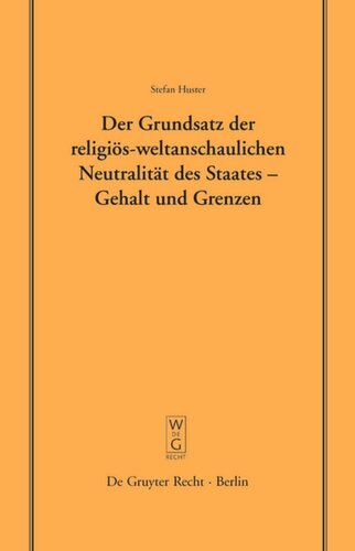 Der Grundsatz der religiös-weltanschaulichen Neutralität des Staates – Gehalt und Grenzen: Vortrag, gehalten vor der Juristischen Gesellschaft zu Berlin am 19. Mai 2004