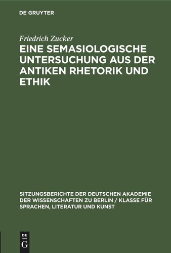 Eine semasiologische Untersuchung aus der antiken Rhetorik und Ethik