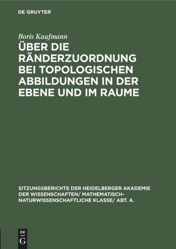 Über die Ränderzuordnung bei topologischen Abbildungen in der Ebene und im Raume
