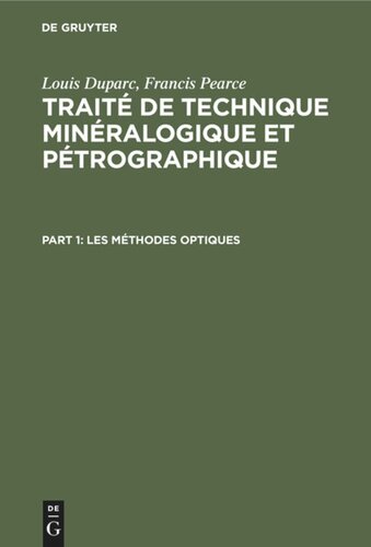 Traité de technique minéralogique et pétrographique: Part 1 Les méthodes optiques