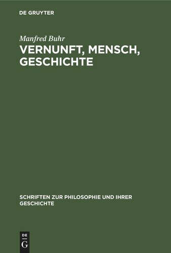 Vernunft, Mensch, Geschichte: Studien zur Entwicklungsgeschichte der klassischen bürgerlichen Philosophie