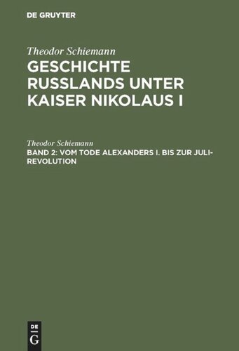 Geschichte Rußlands unter Kaiser Nikolaus I: Band 2 Vom Tode Alexanders I. bis zur Juli-Revolution